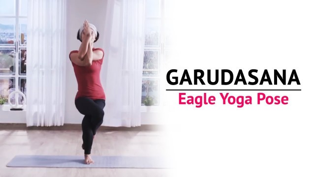 'Garudasana | Eagle Yoga Pose | Steps | Benefits | Yogic Fitness'