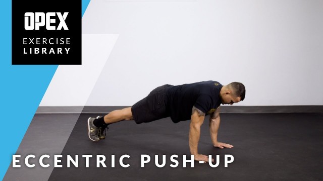 'Eccentric Push Up - OPEX Exercise Library'