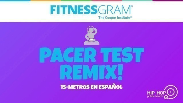 'FitnessGram PACER Test Remix! 15-Metros en Espanol'