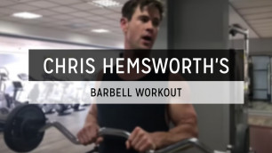 'Chris Hemsworth\'s Barbell Workout'