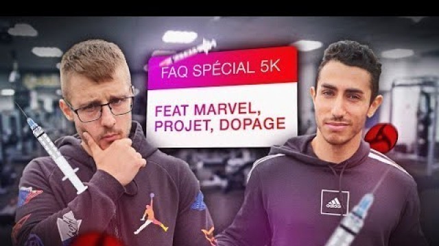 'Dopage, Un Feat avec @Marvel Fitness Channel , Projet Futur #FAQ SPÉCIALE 5K'