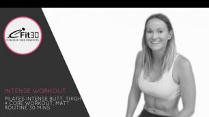 'Pilates Intense Butt, Thigh + Core Workout, Matt Routine 30 Mins'