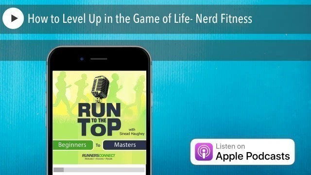 'How to Level Up in the Game of Life- Nerd Fitness'