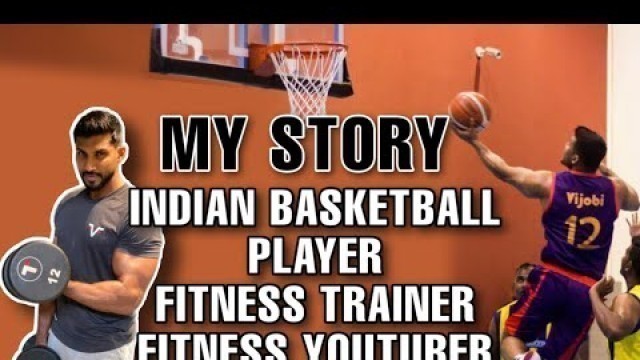 'MY STORY | Transition From Indian Basketball Player To Fitness Trainer And Then To Fitness Youtuber'