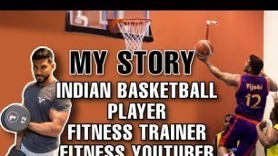 'MY STORY | Transition From Indian Basketball Player To Fitness Trainer And Then To Fitness Youtuber'