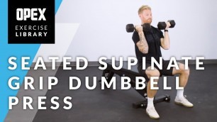'Seated Supinated Grip Dumbbell Press - OPEX Exercise Library'