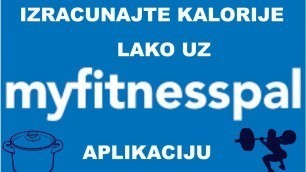 'KAKO DA SMRŠAM?/My Fitness Pal aplikacija kako se koristi'