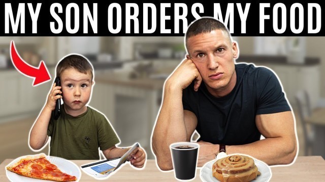 'I let my son order my food for 24 hours *terrible idea*'