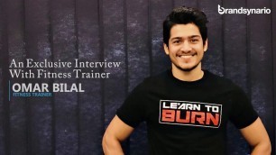 'Fitness Trainer Omar Bilal\'s exclusive interview with Brandsynario'