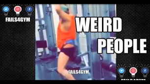 'GYM FAILS 2018 COMPILATION - WEIRD WORKOUTS'