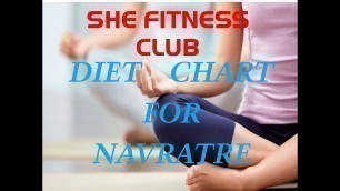 'SHE FITNESS CLUB NAVRATRE DIET CHART'