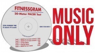 'FitnessGram 20-Meter PACER Test ONLY MUSIC!!'