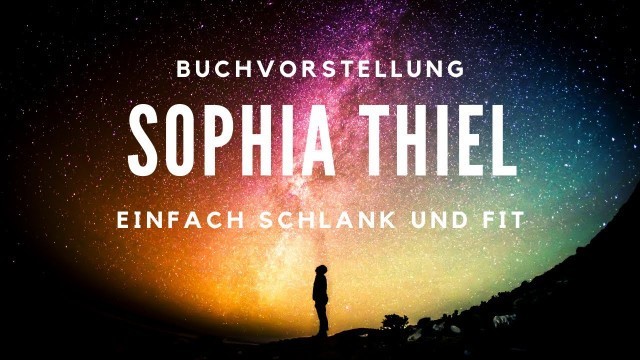 'Buchvorstellung Sophia Thiel - Einfach Schlank und Fit'