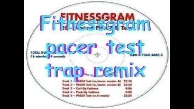 'fitnessgram pacer test trap remix lol'