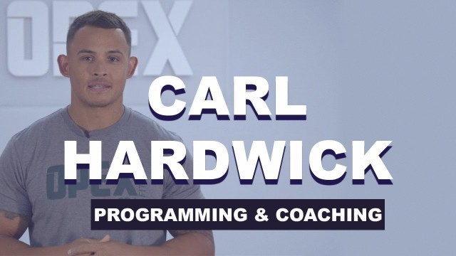 'Programming and the Coaching Experience with Carl Hardwick of OPEX Fitness'