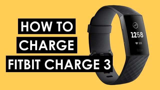 'How to Charge Fitbit Charge 3'