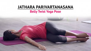 'Jathara Parivartanasana | Belly Twist Yoga Pose | Steps | Benefits | Yogic Fitness'