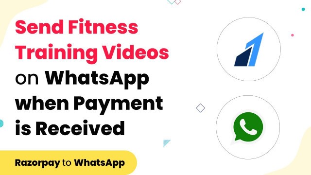 'Send Fitness Training Videos on WhatsApp when Payment is Received'