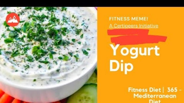 'Fitness Diet | Yogurt Dip - 53/365 - Mediterranean Diet'