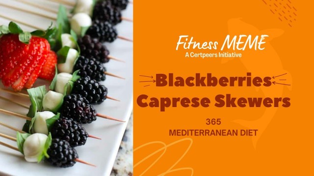 'Fitness Diet | Blackberries Caprese Skewers  - 52/365 - Mediterranean Diet'