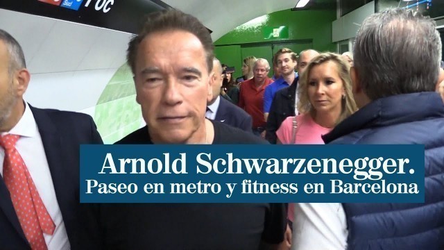 'Arnold Schwarzenegger en Barcelona: paseo en metro y jornada de fitness'