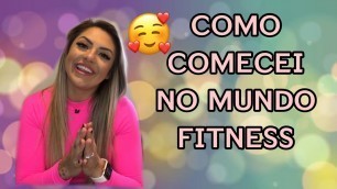 'COMO COMECEI NO MUNDO FITNESS *quais cirurgias já fiz*'