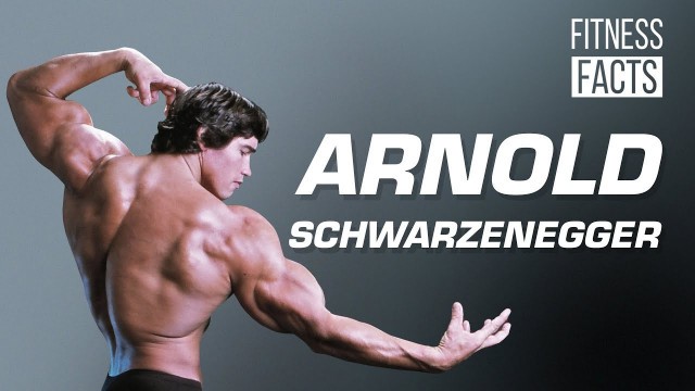 'Arnold Schwarzenegger l A legendás testépítő története, edzésterve és étrendje l Fitness Facts'