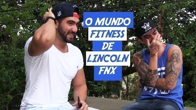 'O Mundo Fitness de Lincoln FNX'