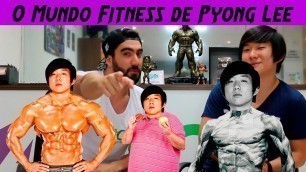 'O Mundo Fitness de Pyong Lee'