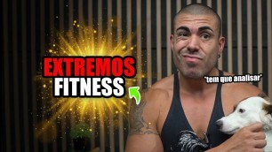 'Atitudes extremistas válidas do mundo fitness'