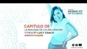 'La Realidad de los influencers fitness - Lucy Coach  l CAP 8 l Adriana Taveras'