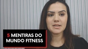 '5 mentiras do mundo fitness que ninguém te conta'