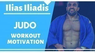 'Ilias Iliadis - Judo Workout Motivation'