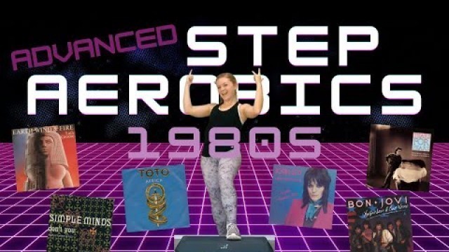 'Advanced STEP Aerobics | 80s Music | Step in Time Series | 50 min.'