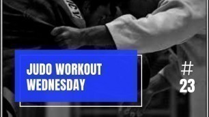 'Judo Workout Wednesday #23'