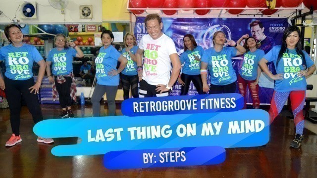 'LAST THING ON MY MIND by Steps | RetroGroove Fitness | Dudz Flordeliza | Batch 29 group 2'