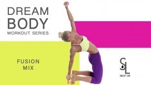 'Sweat Lab Fitness Online Workout Videos | Dream Body Series | Fusion Mix'