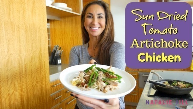 'Sun Dried Tomato Chicken Artichoke Recipe | Natalie Jill'