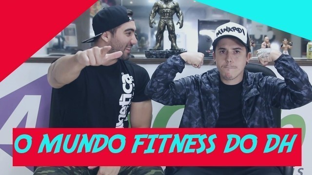 'O MUNDO FITNESS DE DIEGO DH'