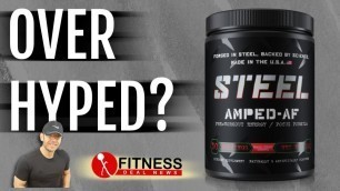 'Over Hyped? | Steel Supplements AMPED AF Review [Pre Workout]'