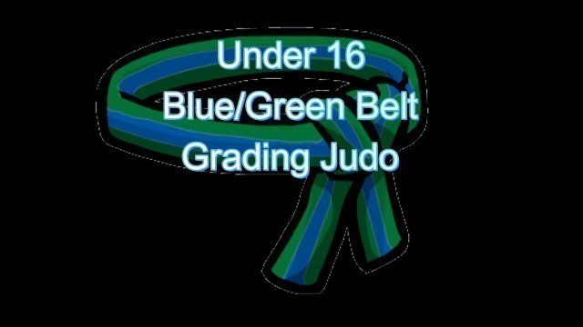 'Judo Green/Blue belt grading (under 16)'