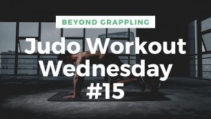 'Judo Workout Wednesday #15'