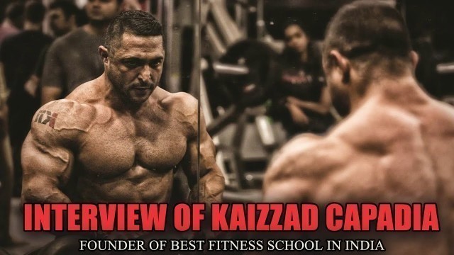 'Interview with Kaizzad Capadia Founder of K11 Fitness Academy | India\'s Biggest Fitness Academy |'