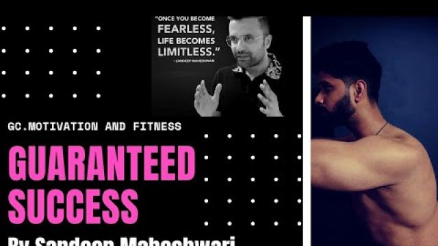 'Guaranteed Success || Sandeep Maheshwari || power to inspire us || GC. Motivation And Fitness'