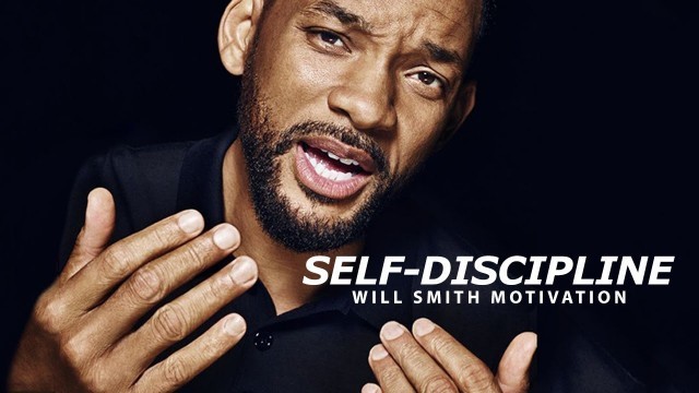 'SELF DISCIPLINE - Best Motivational Speech Video (Featuring Will Smith)'