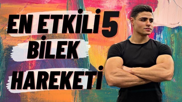 'EN ETKİLİ 5 BİLEK HAREKETİ | BİLEK KASLARINI GELİŞTİR!'