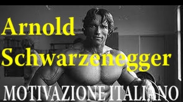 'Palestra MOTIVAZIONE Italian Arnold Schwarzenegger Motivation Motivazione Arnold  bodybuilding'