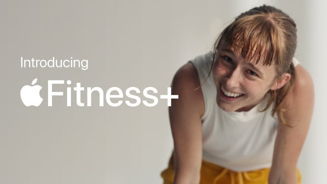 'Introducing Apple Fitness+'