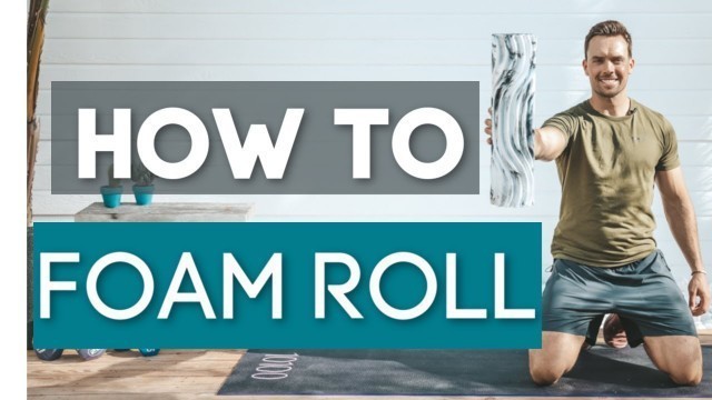 'How to Foam Roll | Cory Scott'