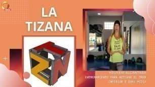 'La Tizana | Heuyení Alcántara-Mundo Fitness:Entrenamiento para activar el tren Inferior y Zona Media'